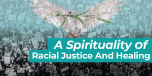 A Spirituality of Racial Justice
